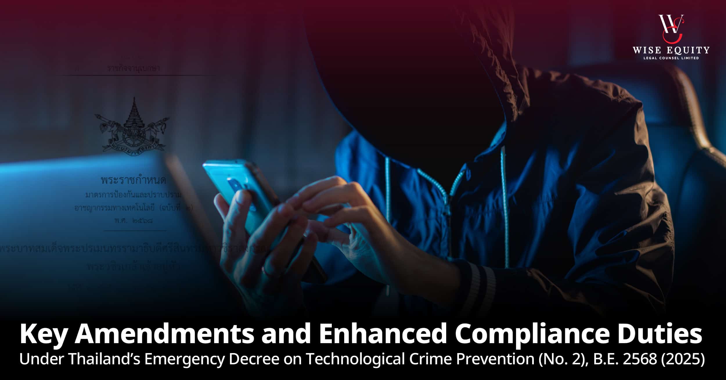 Key Amendments and Enhanced Compliance Duties under Thailand’s Emergency Decree on Technological Crime Prevention (No. 2), B.E. 2568 (2025)