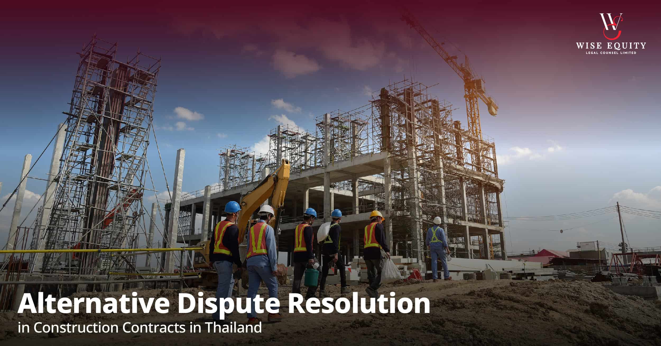 Alternative Dispute Resolution in Construction Contracts in Thailand