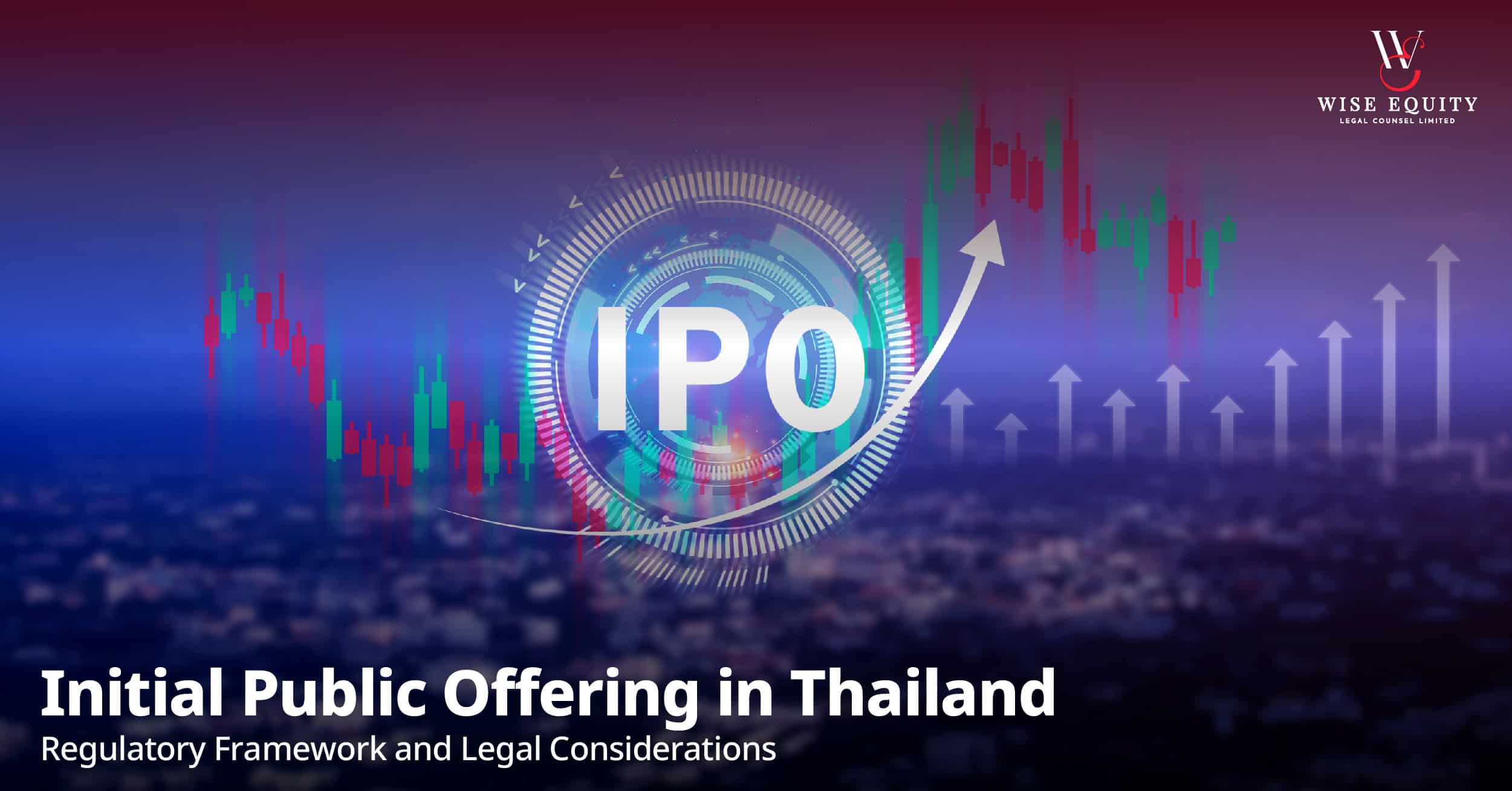 Initial Public Offering in Thailand: Regulatory Framework and Legal Considerations