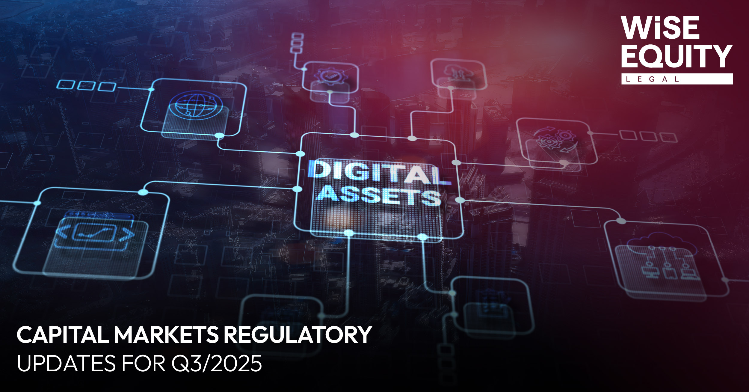 WISE RECAP – CAPITAL MARKETS REGULATORY UPDATES FOR Q3/2025