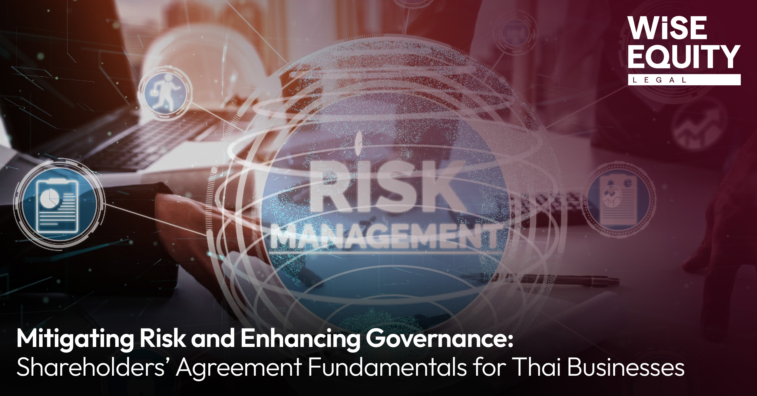 Mitigating Risk and Enhancing Governance: Shareholders’ Agreement Fundamentals for Thai Businesses